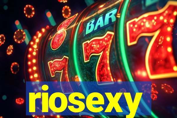riosexy