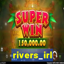 rivers_irl