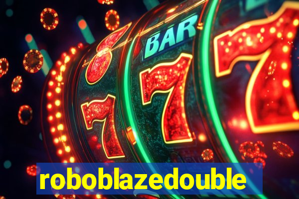 roboblazedouble