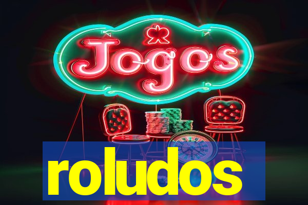 roludos