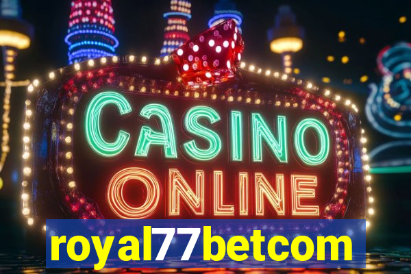 royal77betcom