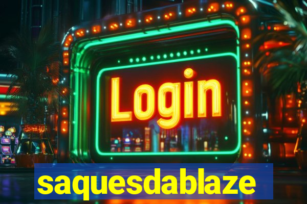 saquesdablaze