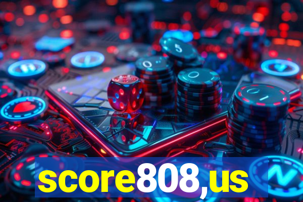 score808,us