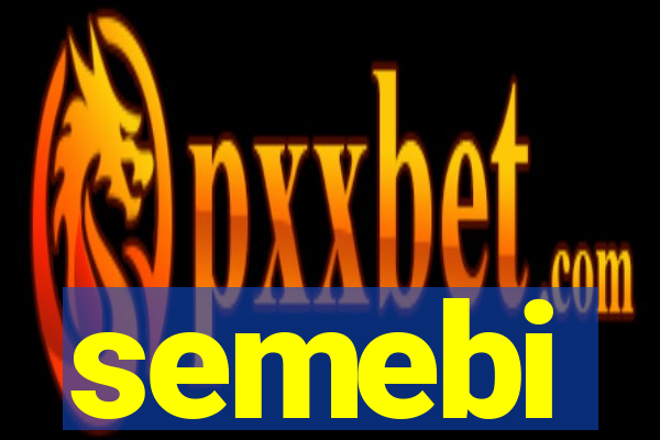 semebi