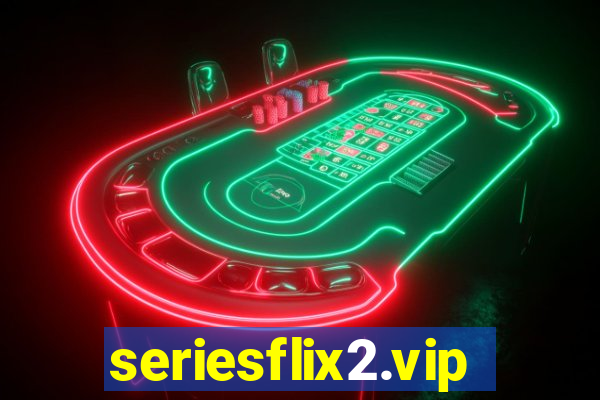seriesflix2.vip