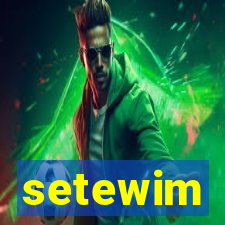 setewim