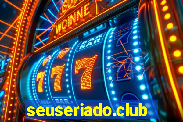 seuseriado.club