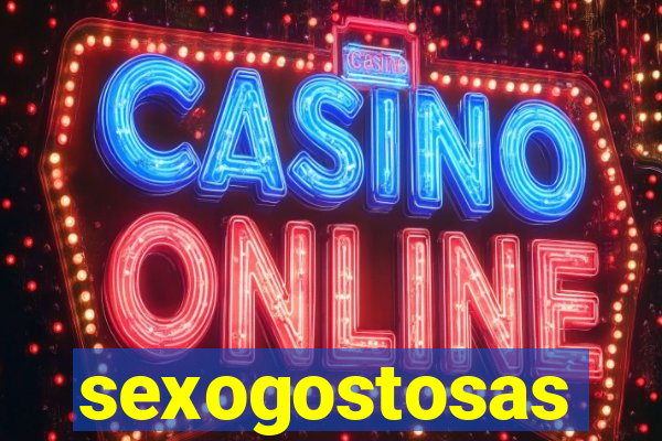 sexogostosas