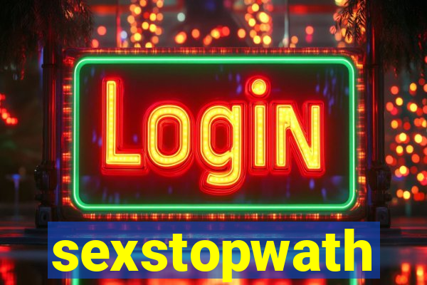 sexstopwath