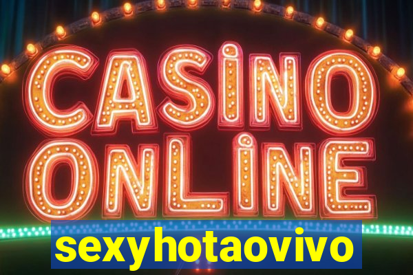 sexyhotaovivo