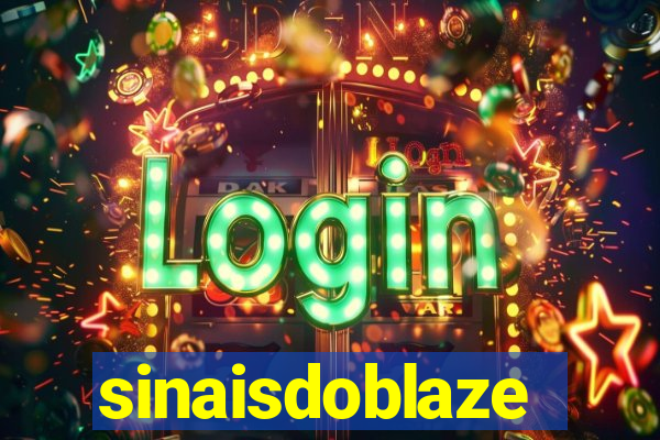 sinaisdoblaze