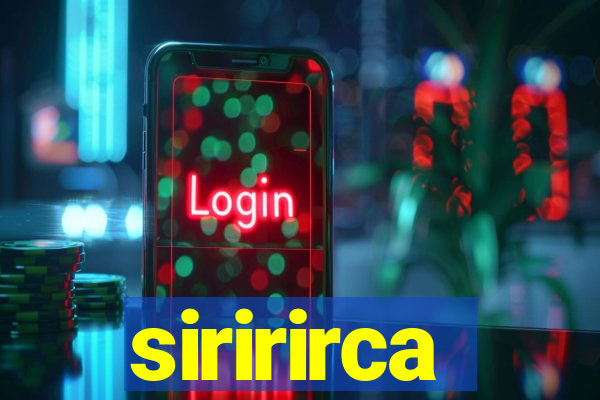 siririrca