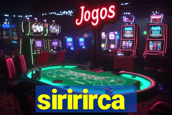 siririrca