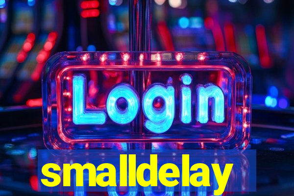 smalldelay