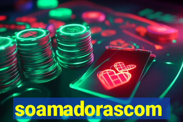 soamadorascom