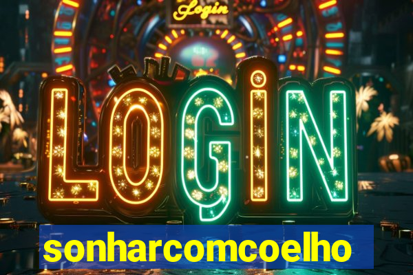 sonharcomcoelho