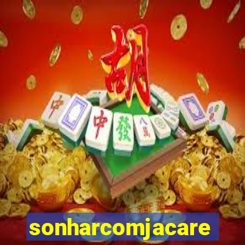 sonharcomjacare