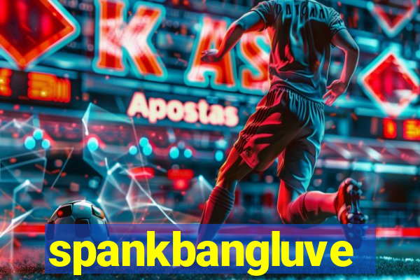 spankbangluve