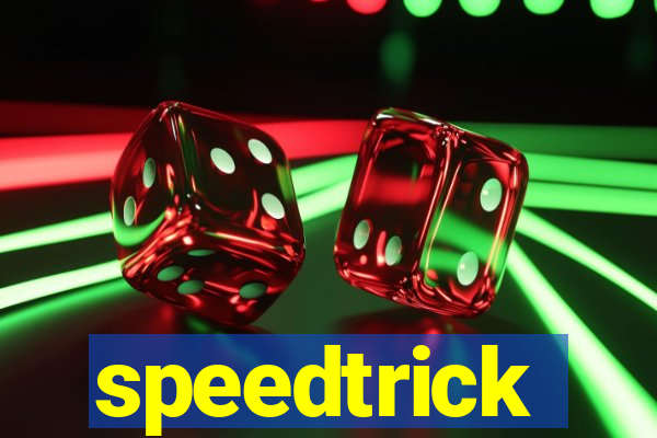 speedtrick