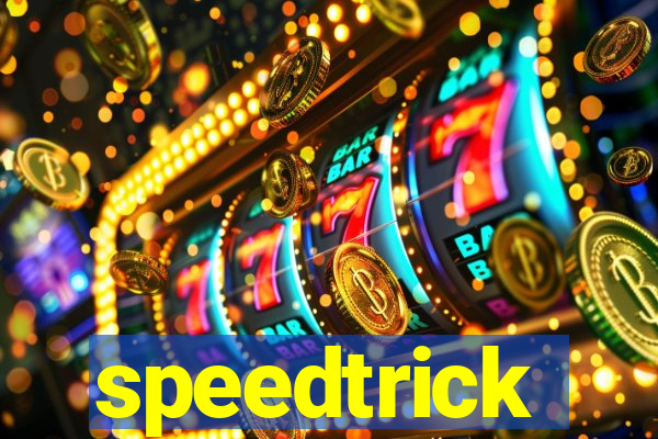 speedtrick