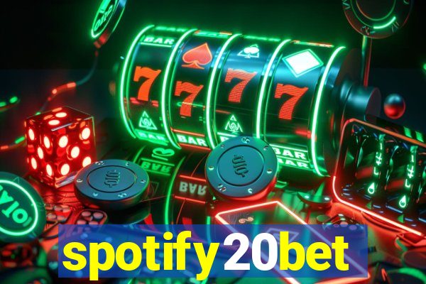 spotify20bet