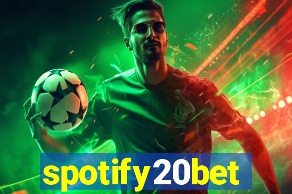 spotify20bet