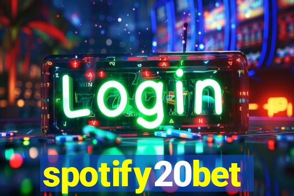 spotify20bet