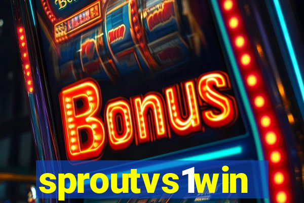 sproutvs1win