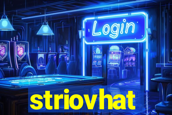 striovhat