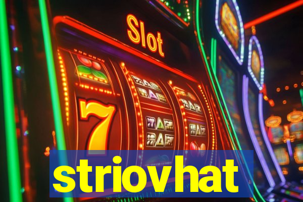 striovhat