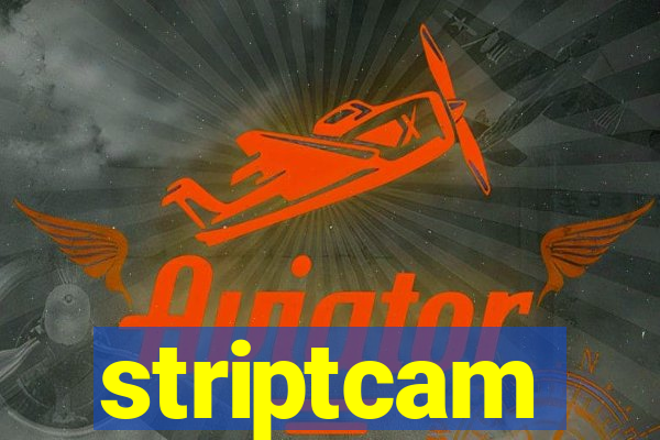 striptcam