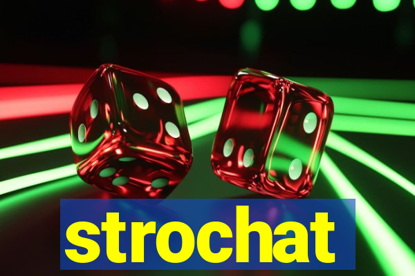 strochat