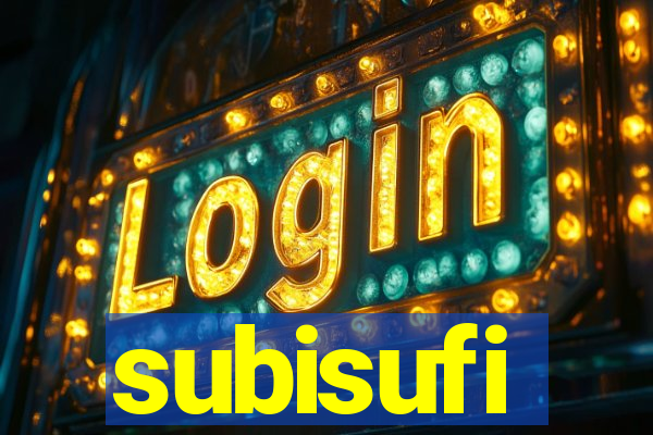 subisufi