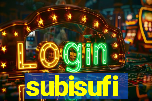 subisufi