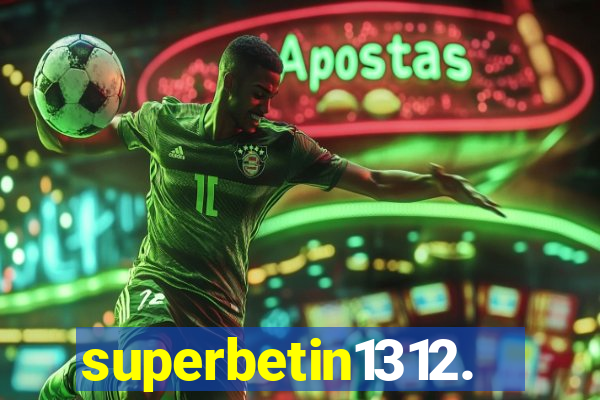 superbetin1312.com