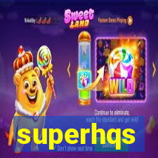 superhqs
