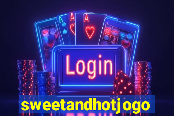 sweetandhotjogo