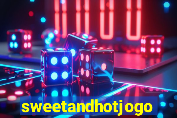sweetandhotjogo