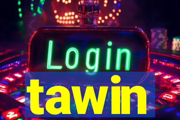 tawin