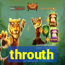 throuth