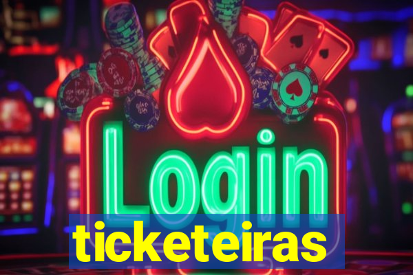 ticketeiras