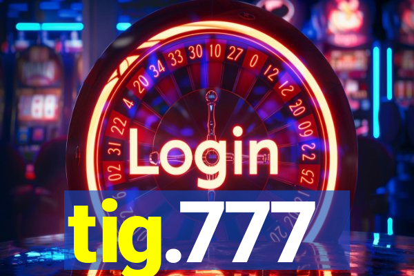 tig.777