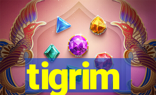 tigrim