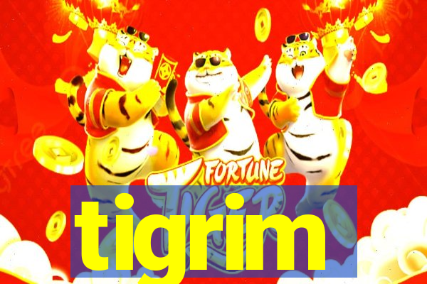 tigrim