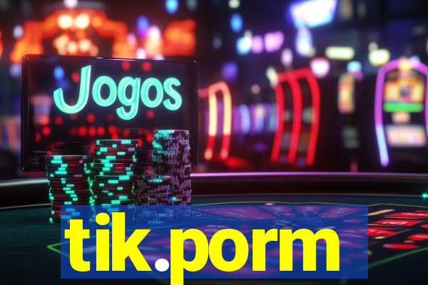 tik.porm