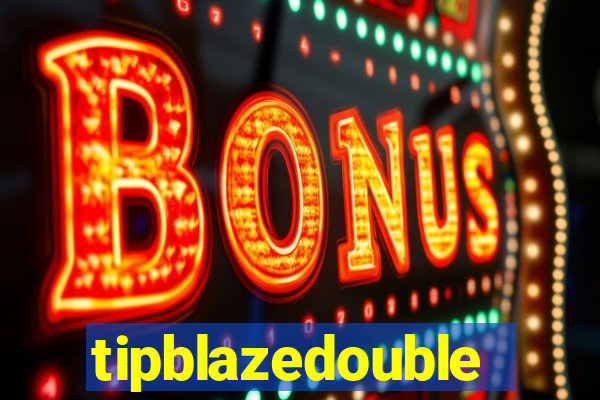 tipblazedouble