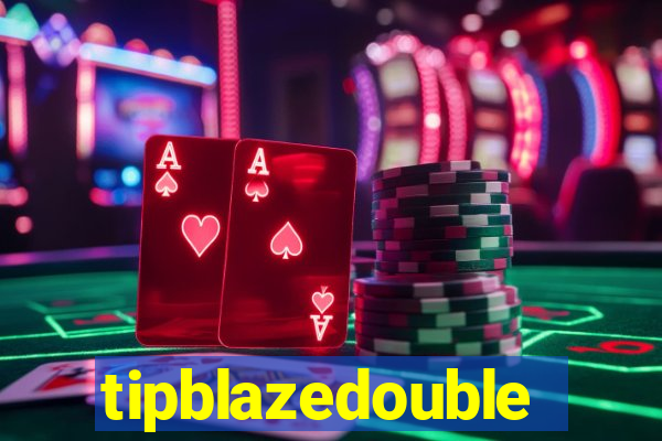 tipblazedouble