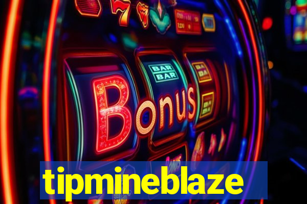 tipmineblaze