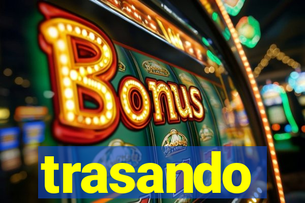 trasando