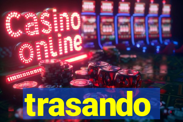 trasando